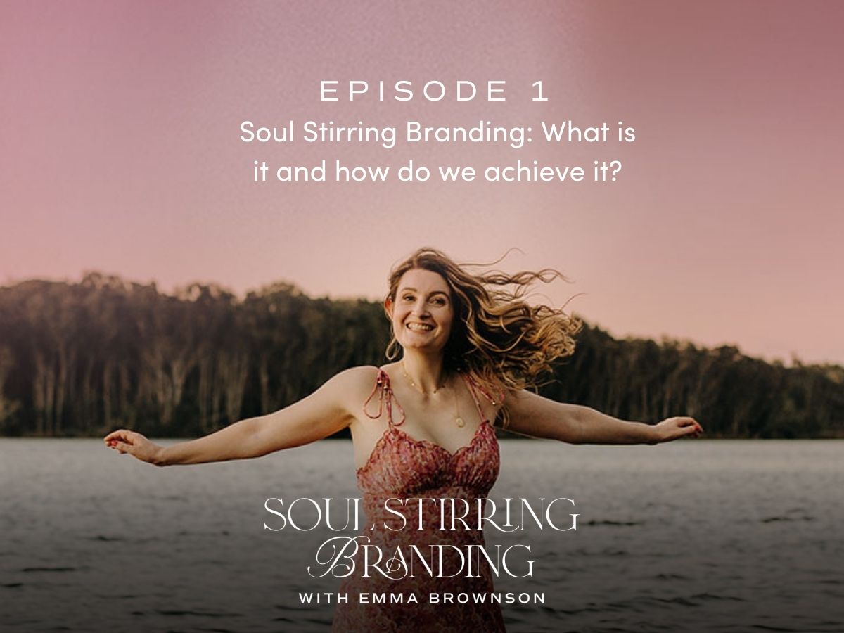 Soul Stirring Branding Podcast Episode 1 What is Soul Stirring Branding