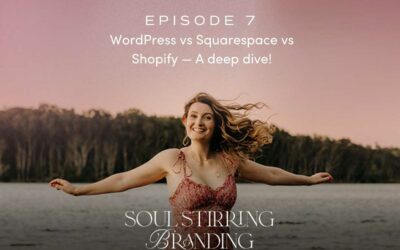 Soul Stirring Branding Episode 7 – WordPress vs Squarespace vs Shopify — A Deep Dive!